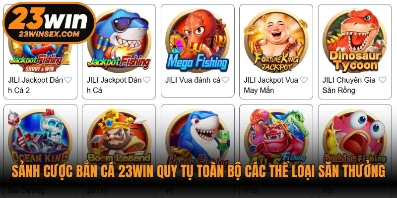 Sảnh cược bắn cá 23WIN quy tụ toàn bộ các thể loại săn thưởng đại dương