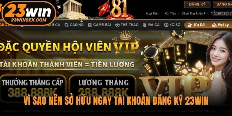 Vì sao nên sở hữu ngay tài khoảnđăng ký 23WIN